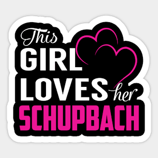 This Girl Loves Her SCHUPBACH Sticker